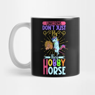 Unicorns don't just fly they Hobby Horse Mug